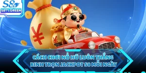 Cách chơi nổ hũ luôn thắng