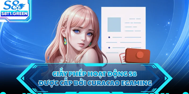 Giấy phép hoạt động S8 được cấp bởi Curacao eGaming