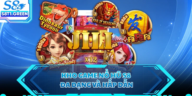 Kho game nổ hũ S8 đa dạng và hấp dẫn