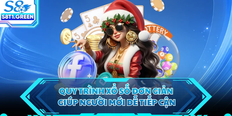 Quy trình xổ số đơn giản giúp người mới dễ tiếp cận
